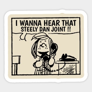 I Wanna Hear Steely Dan Sticker